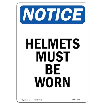 Signmission OSHA Notice Sign, Helmets Must Be Worn, 14in X 10in Aluminum, 10" W, 14" H, Portrait OS-NS-A-1014-V-13457